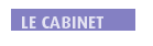 LE CABINET
