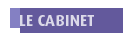 LE CABINET